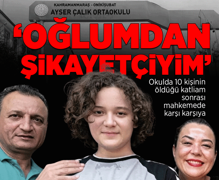 Kahramanmaraş okul saldırısında ilk duruşma başladı! Saldırganın babası: 'Oğlumdan şikayetçiyim' Kahramanmaraş okul saldırısında ilk duruşma başladı! Saldırganın babası: 'Oğlumdan şikayetçiyim'