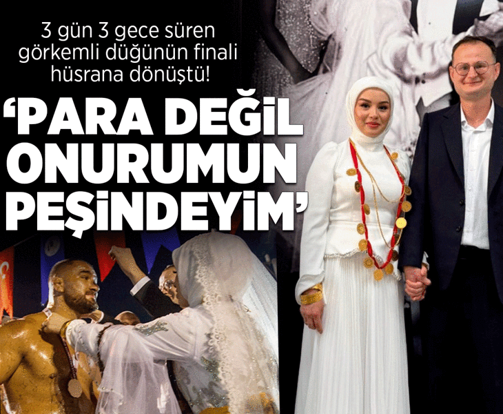 3 gün 3 gece süren düğün hüsranla son buldu: Paranın değil, onurumun peşindeyim 3 gün 3 gece süren düğün hüsranla son buldu: Paranın değil, onurumun peşindeyim