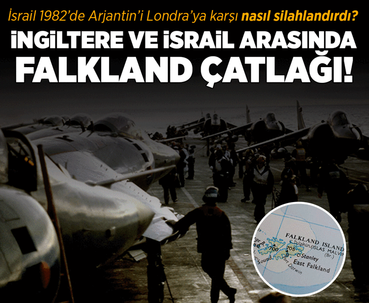 İngiltere ve İsrail arasında Falkland 'çatlağı!' İsrail 1982’de Arjantin’i Londra'ya karşı nasıl silahlandırdı? İngiltere ve İsrail arasında Falkland 'çatlağı!' İsrail 1982’de Arjantin’i Londra'ya karşı nasıl silahlandırdı?