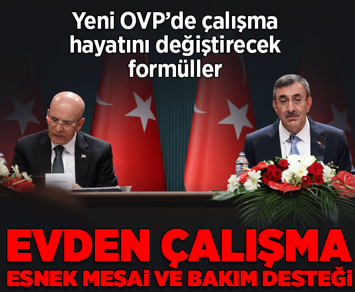 Son dakika...Yeni OVP'de çalışma hayatını değiştirecek formüller! Evden çalışma, esnek mesai ve bakım desteği... Son dakika...Yeni OVP'de çalışma hayatını değiştirecek formüller! Evden çalışma, esnek mesai ve bakım desteği...