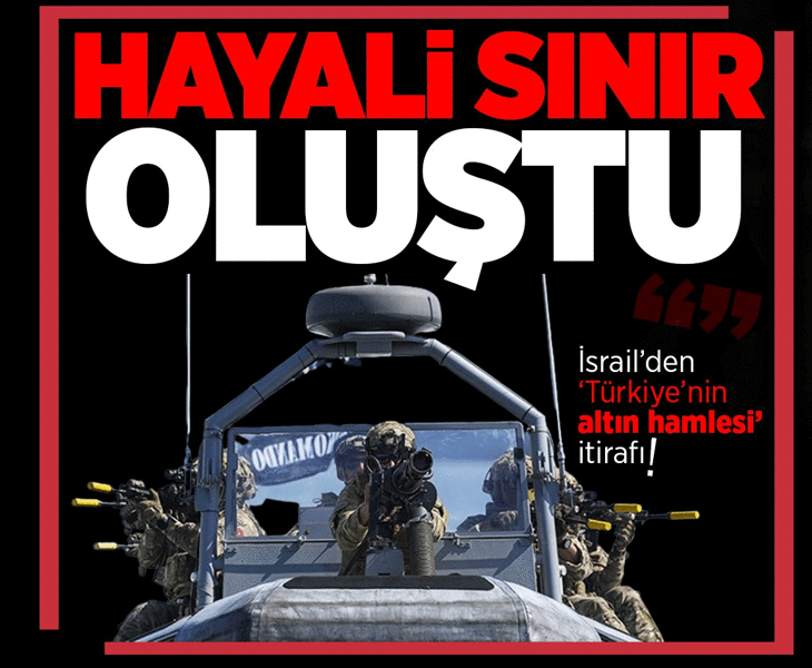 Son dakika...İsrail'den itiraf gibi analiz! 'Türkiye'nin altın hamlesi' diyerek duyurdular: 'Hayali sınır oluştu' Son dakika...İsrail'den itiraf gibi analiz! 'Türkiye'nin altın hamlesi' diyerek duyurdular: 'Hayali sınır oluştu'