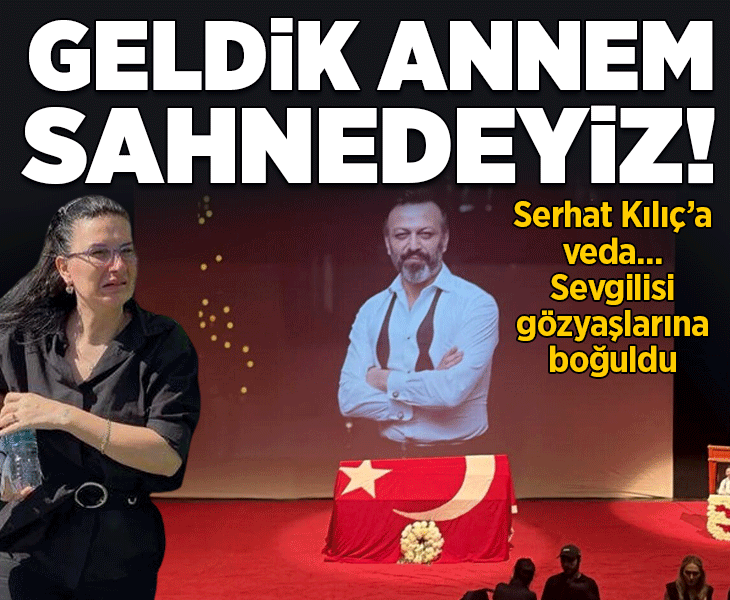 Serhat Kılıç'a veda! Sevgilisi gözyaşlarına boğuldu Serhat Kılıç'a veda! Sevgilisi gözyaşlarına boğuldu