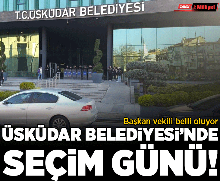 Son dakika... Üsküdar Belediyesi Başkan Vekili seçimi başladı Son dakika... Üsküdar Belediyesi Başkan Vekili seçimi başladı