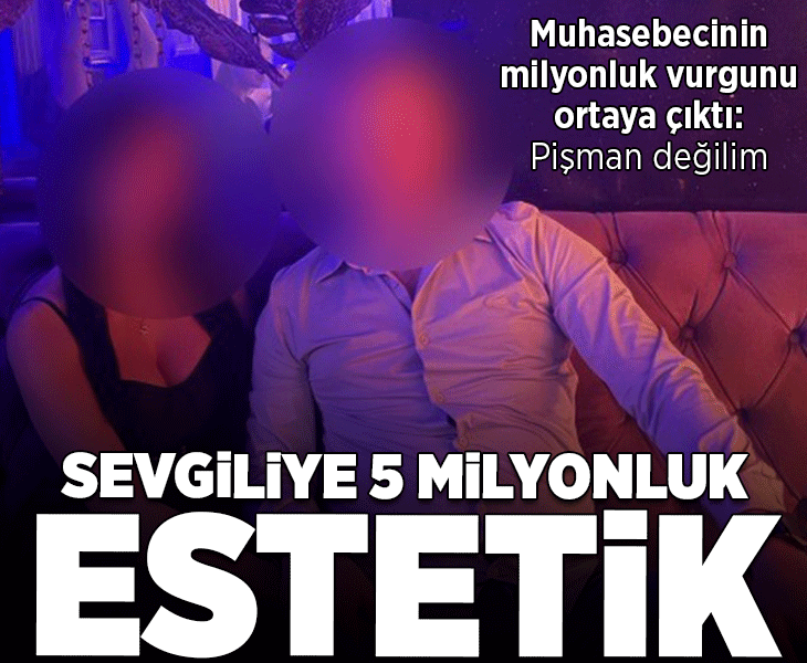 122 milyon TL’lik vurgunda şok detay! Sevgilisine 5 milyonluk estetik yaptırdı: Pişman değilim 122 milyon TL’lik vurgunda şok detay! Sevgilisine 5 milyonluk estetik yaptırdı: Pişman değilim