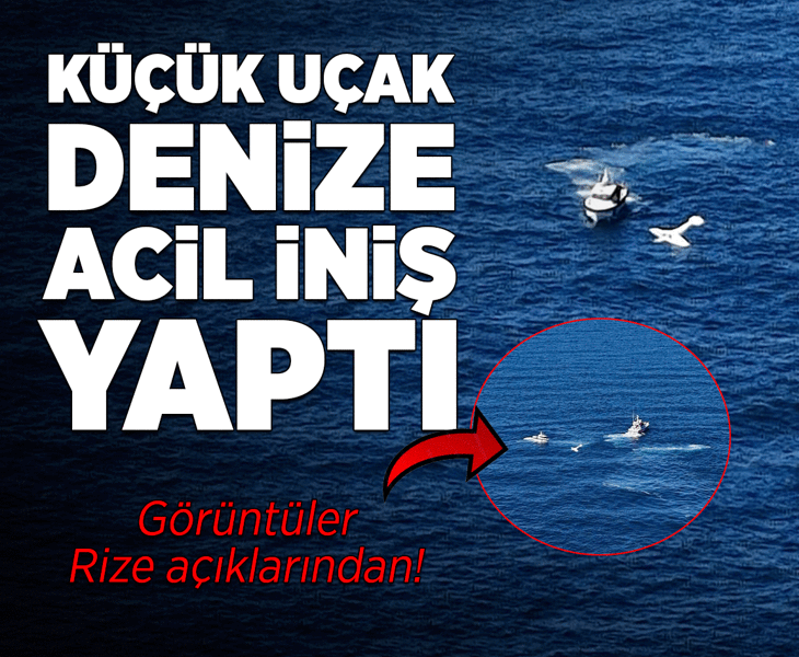 Son dakika... Gürcistan'dan havalanan küçük uçak, Rize açıklarında denize acil iniş yaptı Son dakika... Gürcistan'dan havalanan küçük uçak, Rize açıklarında denize acil iniş yaptı