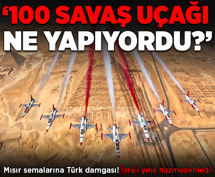 Mısır semalarına Türk damgası! İsrail yine hazmedemedi: 'Sakin değiliz, 100 savaş uçağı ne yapıyordu?' Mısır semalarına Türk damgası! İsrail yine hazmedemedi: 'Sakin değiliz, 100 savaş uçağı ne yapıyordu?'