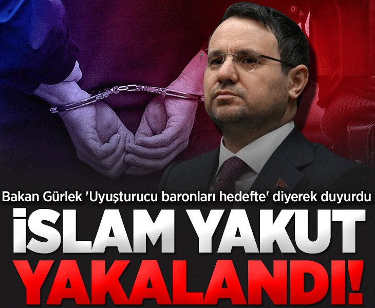 Bakan Gürlek duyurdu: Uyuşturucu baronu İslam Yakut İstanbul'da yakalandı Bakan Gürlek duyurdu: Uyuşturucu baronu İslam Yakut İstanbul'da yakalandı