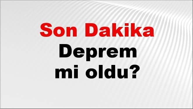 Son dakika deprem mi oldu? Az önce deprem nerede oldu? İstanbul, Ankara, İzmir ve il il AFAD son depremler 17 Ağustos 2026 Son dakika deprem mi oldu? Az önce deprem nerede oldu? İstanbul, Ankara, İzmir ve il il AFAD son depremler 17 Ağustos 2026