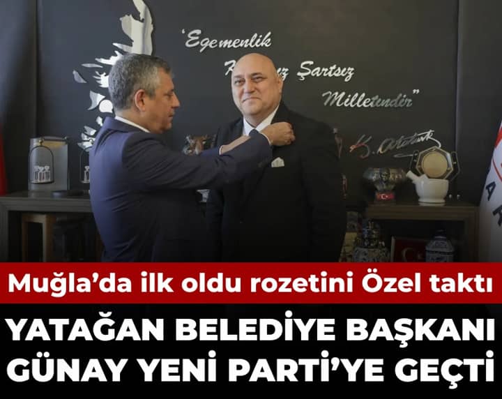 Muğla'da ilk oldu: Yatağan Belediye Başkanı Günay YENİ Parti'ye geçti Muğla'da ilk oldu: Yatağan Belediye Başkanı Günay YENİ Parti'ye geçti