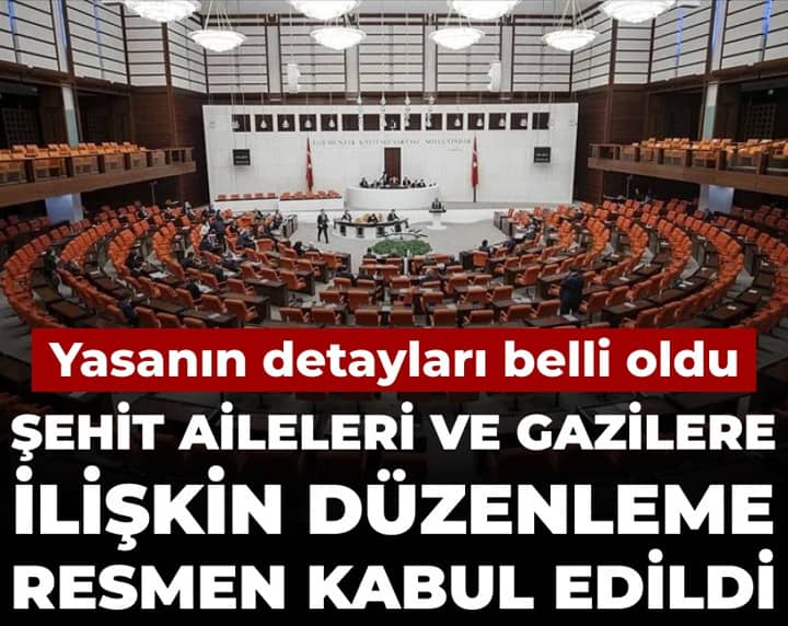 Şehit aileleri ve gazilere ilişkin düzenleme yasalaştı Şehit aileleri ve gazilere ilişkin düzenleme yasalaştı