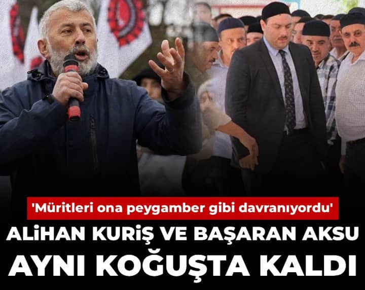 Alihan Kuriş ve Başaran Aksu aynı koğuşta kaldı! 'Müritleri ona peygamber gibi davranıyordu' Alihan Kuriş ve Başaran Aksu aynı koğuşta kaldı! 'Müritleri ona peygamber gibi davranıyordu'