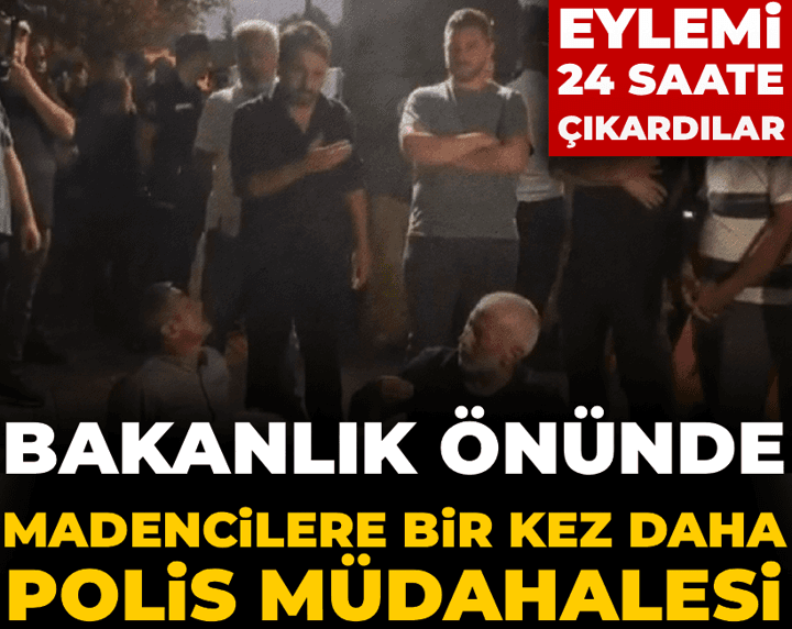 Son dakika | Bakanlık önünde haklarını arayan madencilere bir kez daha polis müdahalesi! Gözaltılar var Son dakika | Bakanlık önünde haklarını arayan madencilere bir kez daha polis müdahalesi! Gözaltılar var