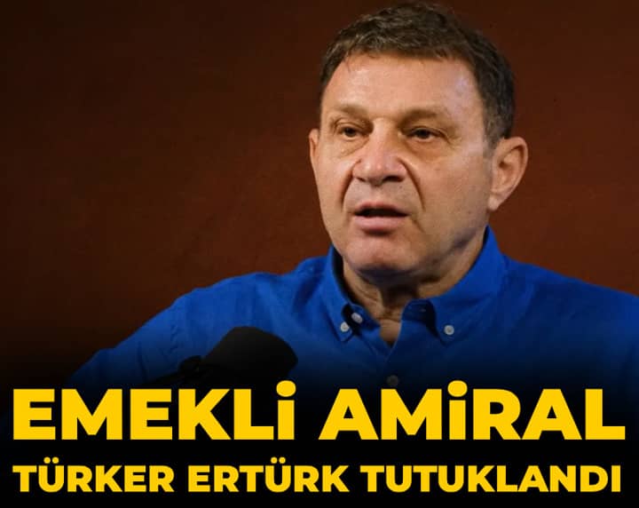 Son dakika | Emekli Amiral Türker Ertürk tutuklandı Son dakika | Emekli Amiral Türker Ertürk tutuklandı