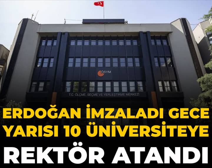 Erdoğan imzaladı gece yarısı 10 üniversiteye rektör atandı Erdoğan imzaladı gece yarısı 10 üniversiteye rektör atandı