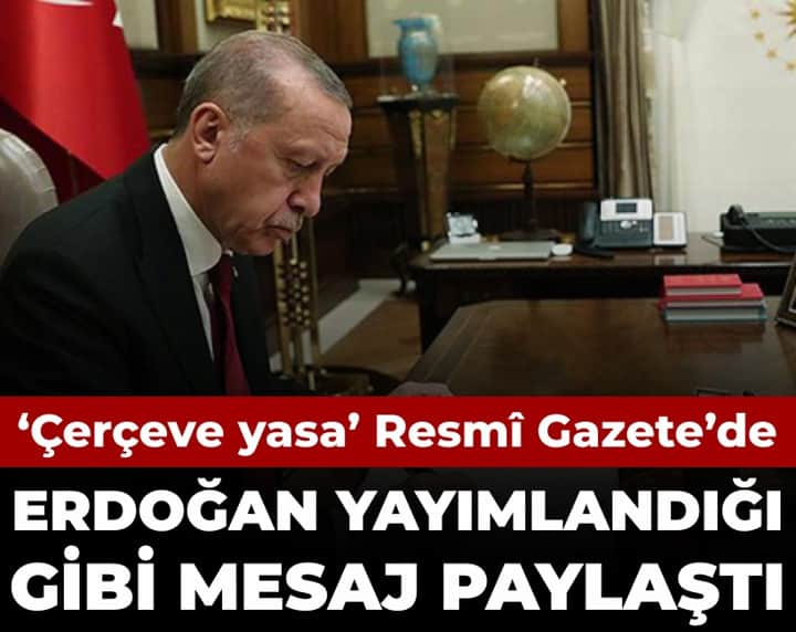 Son Dakika | Erdoğan imzaladı 'Çerçeve yasa' Resmî Gazete'de yayımlandı Son Dakika | Erdoğan imzaladı 'Çerçeve yasa' Resmî Gazete'de yayımlandı