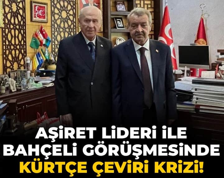 Aşiret lideri ile Bahçeli görüşmesinde Kürtçe çeviri krizi! Açıklama yapıldı Aşiret lideri ile Bahçeli görüşmesinde Kürtçe çeviri krizi! Açıklama yapıldı
