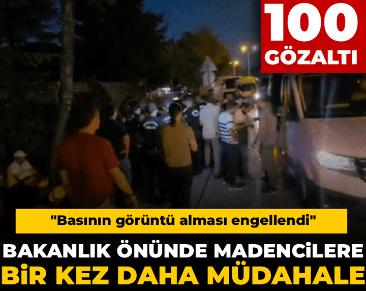 Son dakika | Bakanlık önünde madencilere bir kez daha müdahale! 100 gözaltı Son dakika | Bakanlık önünde madencilere bir kez daha müdahale! 100 gözaltı