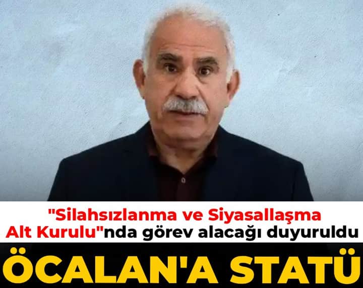 Öcalan'a statü! "Silahsızlanma ve Siyasallaşma Alt Kurulu"nda görev alacağı duyuruldu Öcalan'a statü! "Silahsızlanma ve Siyasallaşma Alt Kurulu"nda görev alacağı duyuruldu