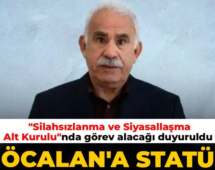 Öcalan'a statü! "Silahsızlanma ve Siyasallaşma Alt Kurulu"nda görev alacağı duyuruldu Öcalan'a statü! "Silahsızlanma ve Siyasallaşma Alt Kurulu"nda görev alacağı duyuruldu