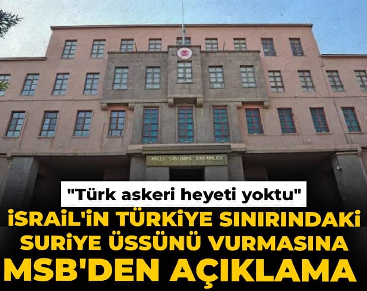Son dakika | MSB İsrail'in saldırısı sonrası açıklama yaptı: Suriye'deki üste Türk askeri yoktu Son dakika | MSB İsrail'in saldırısı sonrası açıklama yaptı: Suriye'deki üste Türk askeri yoktu