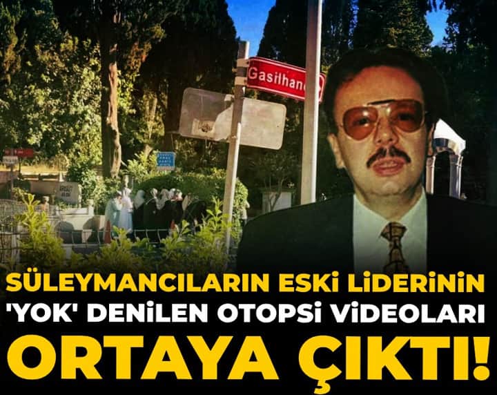 Süleymancıların eski liderinin 'yok' denilen otopsi videoları ortaya çıktı! 10 yıl sonra flaş gelişme Süleymancıların eski liderinin 'yok' denilen otopsi videoları ortaya çıktı! 10 yıl sonra flaş gelişme