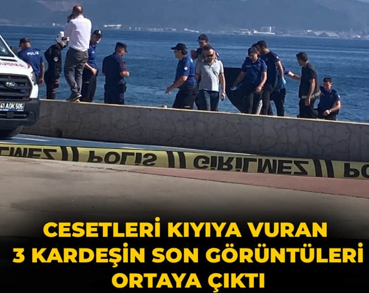 Son dakika | Cesetleri kıyıya vuran 3 kardeşin son görüntüleri ortaya çıktı Son dakika | Cesetleri kıyıya vuran 3 kardeşin son görüntüleri ortaya çıktı