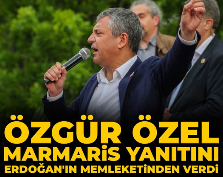 Özgür Özel Marmaris yanıtını Erdoğan'ın memleketinden verdi Özgür Özel Marmaris yanıtını Erdoğan'ın memleketinden verdi