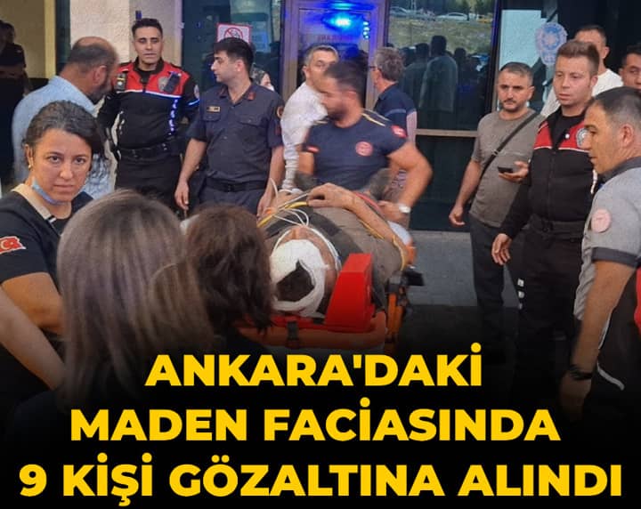 Son Dakika | Ankara'daki maden faciasında 9 kişi gözaltına alındı Son Dakika | Ankara'daki maden faciasında 9 kişi gözaltına alındı