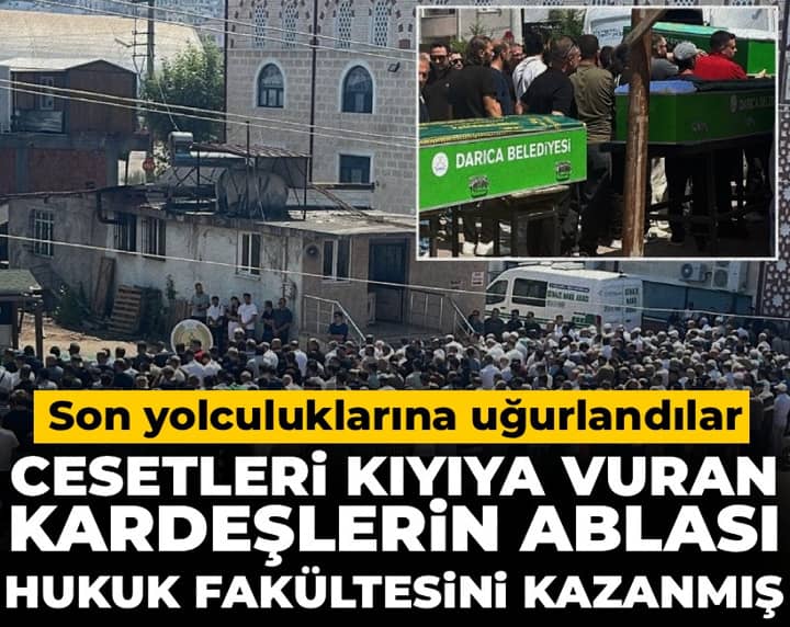 Cesetleri kıyıda bulunan kardeşlerin ablası hukuk fakültesini kazanmış... Son yolculuklarına uğurlandılar Cesetleri kıyıda bulunan kardeşlerin ablası hukuk fakültesini kazanmış... Son yolculuklarına uğurlandılar