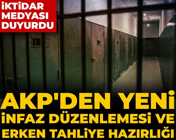 AKP'den yeni infaz düzenlemesi ve erken tahliye hazırlığı! İktidar medyası duyurdu AKP'den yeni infaz düzenlemesi ve erken tahliye hazırlığı! İktidar medyası duyurdu