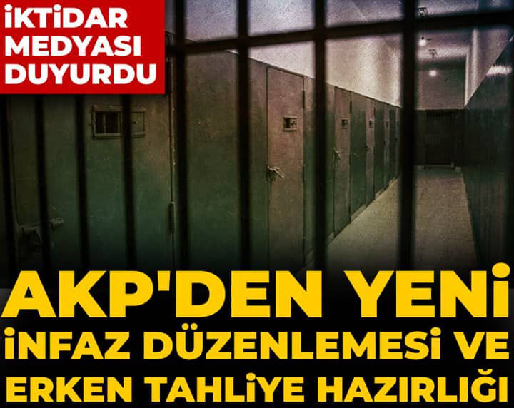 AKP'den yeni infaz düzenlemesi ve erken tahliye hazırlığı! İktidar medyası duyurdu AKP'den yeni infaz düzenlemesi ve erken tahliye hazırlığı! İktidar medyası duyurdu