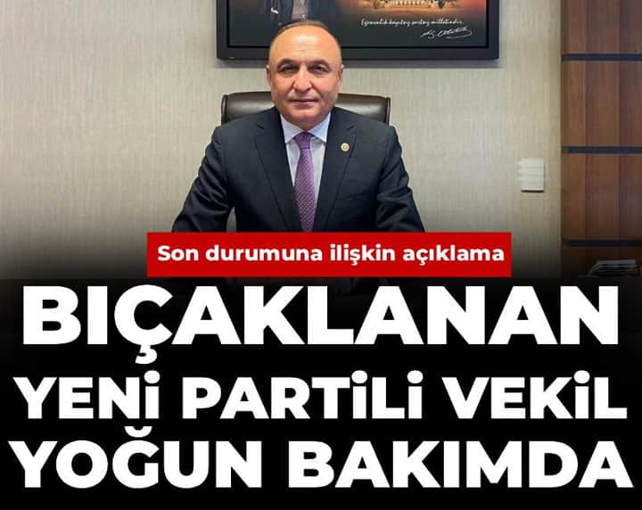 Bıçaklanan YENİ Parti Gaziantep Milletvekili yoğun bakımda Bıçaklanan YENİ Parti Gaziantep Milletvekili yoğun bakımda