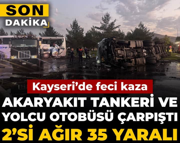 Son Dakika | Kayseri'de yolcu otobüsüyle yakıt tankeri çarpıştı: 2'si ağır 35 yaralı Son Dakika | Kayseri'de yolcu otobüsüyle yakıt tankeri çarpıştı: 2'si ağır 35 yaralı
