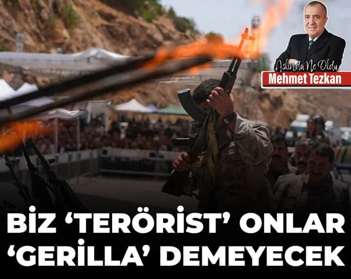 Biz ‘terörist’ onlar ‘gerilla’ demeyecek! Biz ‘terörist’ onlar ‘gerilla’ demeyecek!