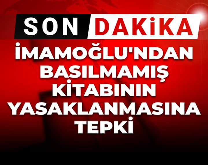 Son Dakika | İmamoğlu'ndan basılmamış kitabının yasaklanmasına tepki Son Dakika | İmamoğlu'ndan basılmamış kitabının yasaklanmasına tepki