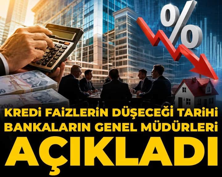 Kredi faizlerin düşeceği tarihi bankaların genel müdürleri açıkladı Kredi faizlerin düşeceği tarihi bankaların genel müdürleri açıkladı