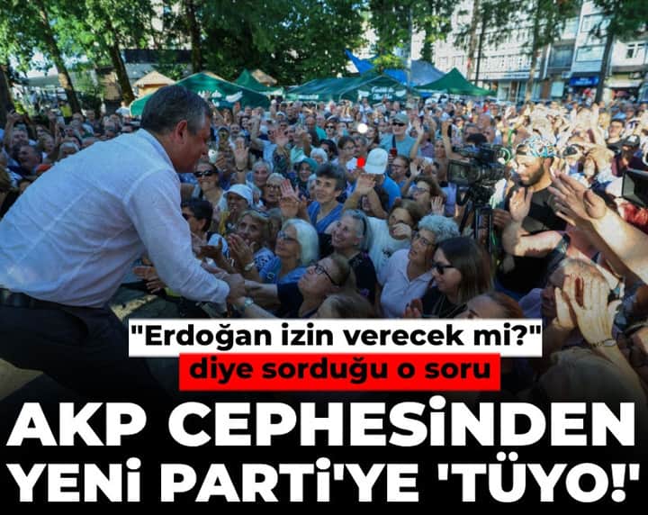 AKP cephesinden YENİ Parti'ye 'tüyo!' "Erdoğan izin verecek mi?" diye sorduğu o soru AKP cephesinden YENİ Parti'ye 'tüyo!' "Erdoğan izin verecek mi?" diye sorduğu o soru