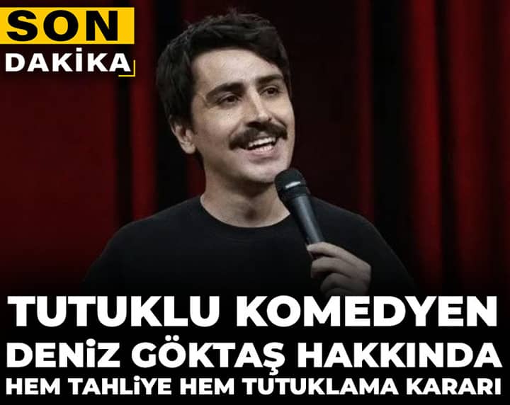 Son Dakika | Komedyen Deniz Göktaş hakkında hem tahliye hem tutuklama kararı Son Dakika | Komedyen Deniz Göktaş hakkında hem tahliye hem tutuklama kararı