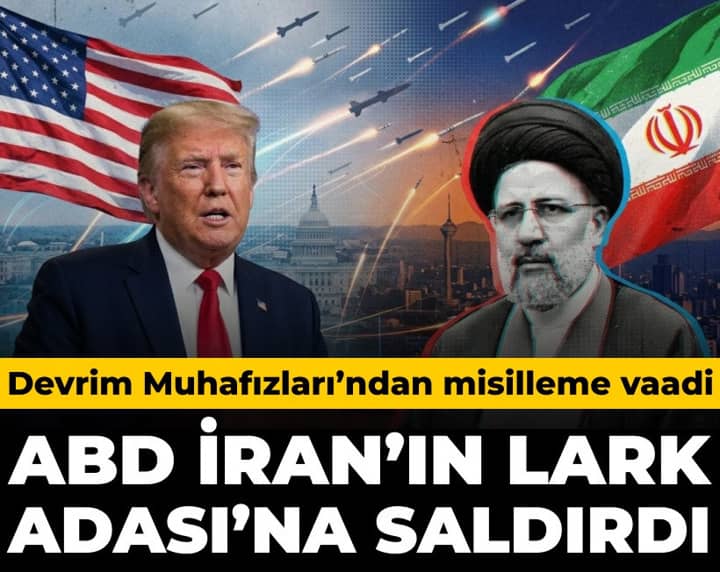 Son Dakika | ABD İran'ın Lark Adası'na hava saldırısı düzenledi Son Dakika | ABD İran'ın Lark Adası'na hava saldırısı düzenledi