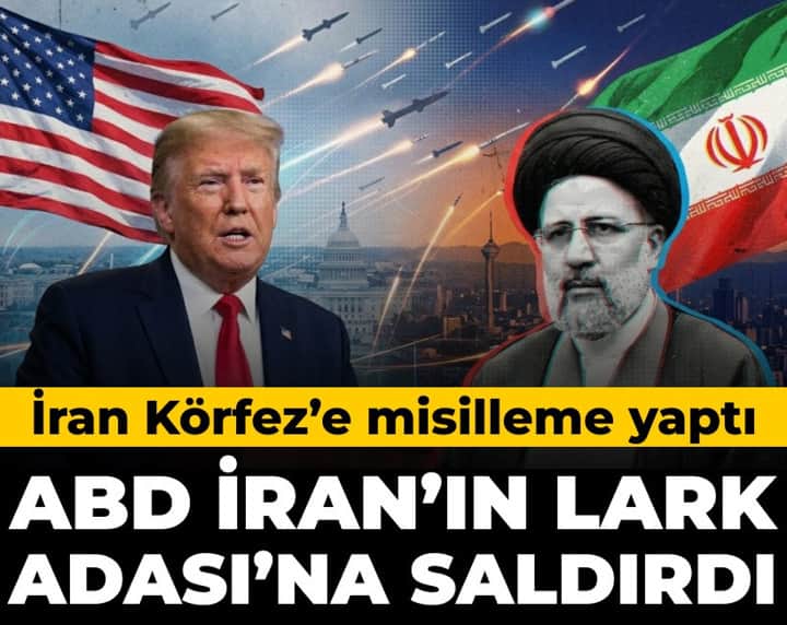 Son Dakika | ABD İran'ın Lark Adası'na hava saldırısı düzenledi Son Dakika | ABD İran'ın Lark Adası'na hava saldırısı düzenledi