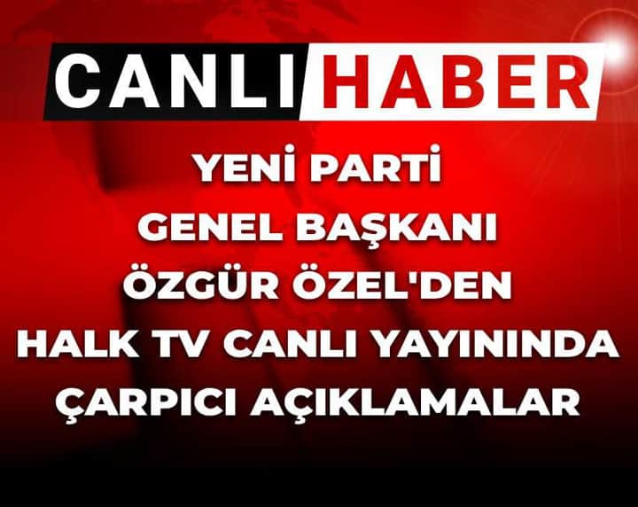 Son Dakika | YENİ Parti Genel Merkezi'nde ilk canlı yayın Halk TV'de: Özgür Özel'den çarpıcı açıklamalar Son Dakika | YENİ Parti Genel Merkezi'nde ilk canlı yayın Halk TV'de: Özgür Özel'den çarpıcı açıklamalar