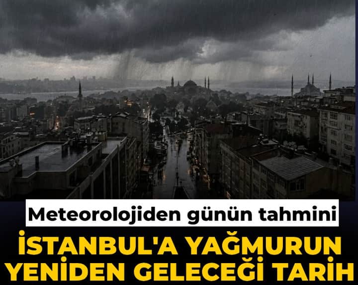 İstanbul'a yağmurun yeniden geleceği tarih! Meteoroloji günün raporunu açıkladı İstanbul'a yağmurun yeniden geleceği tarih! Meteoroloji günün raporunu açıkladı