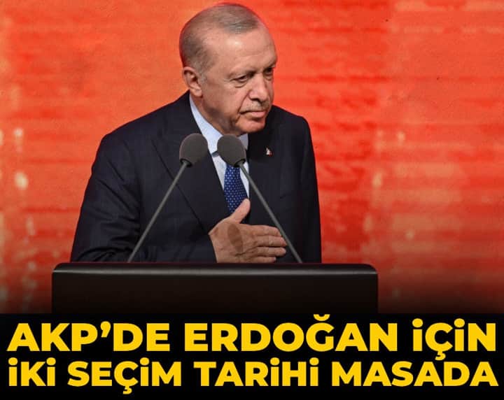 AKP’de Erdoğan için iki seçim tarihi masada AKP’de Erdoğan için iki seçim tarihi masada
