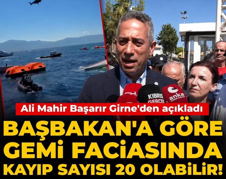 Son dakika | Başbakan'a göre gemi faciasında kayıp sayısı 20 olabilir! Ali Mahir Başarır Girne'den açıkladı Son dakika | Başbakan'a göre gemi faciasında kayıp sayısı 20 olabilir! Ali Mahir Başarır Girne'den açıkladı