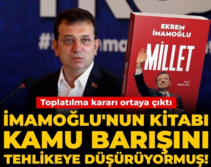 Son Dakika | Ekrem İmamoğlu'nun kitabı kamu barışını tehlikeye düşürüyormuş! Toplatılma kararı ortaya çıktı Son Dakika | Ekrem İmamoğlu'nun kitabı kamu barışını tehlikeye düşürüyormuş! Toplatılma kararı ortaya çıktı