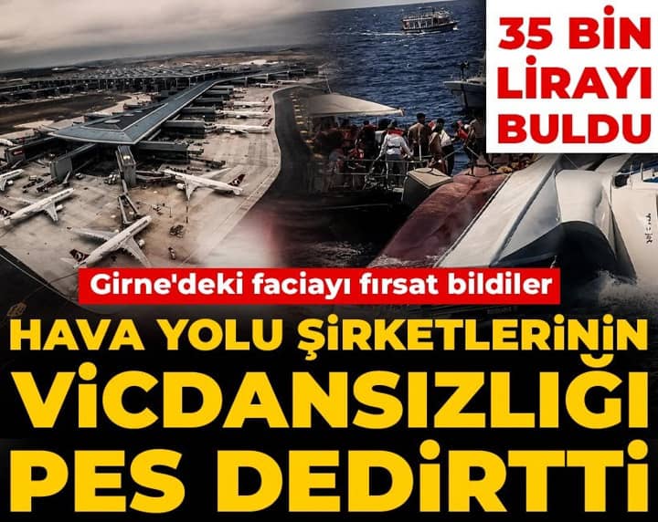 Girne'deki faciayı fırsat bildiler: Hava yolu şirketlerinin vicdansızlığı pes dedirtti Girne'deki faciayı fırsat bildiler: Hava yolu şirketlerinin vicdansızlığı pes dedirtti