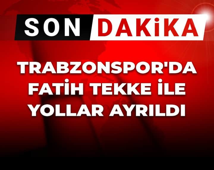 Son Dakika | Trabzonspor'da Fatih Tekke ile yollar ayrıldı Son Dakika | Trabzonspor'da Fatih Tekke ile yollar ayrıldı