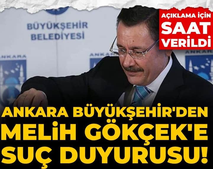 Son Dakika | Ankara Büyükşehir'den Melih Gökçek'e suç duyurusu! Açıklama için saat verildi Son Dakika | Ankara Büyükşehir'den Melih Gökçek'e suç duyurusu! Açıklama için saat verildi