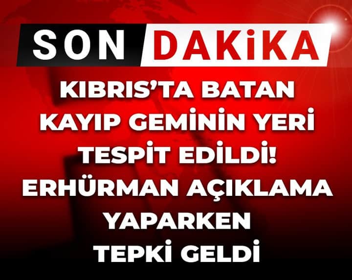 Son Dakika | Kıbrıs'ta batan geminin yeri tespit edildi: Erhürman açıklama yaparken tepki geldi Son Dakika | Kıbrıs'ta batan geminin yeri tespit edildi: Erhürman açıklama yaparken tepki geldi