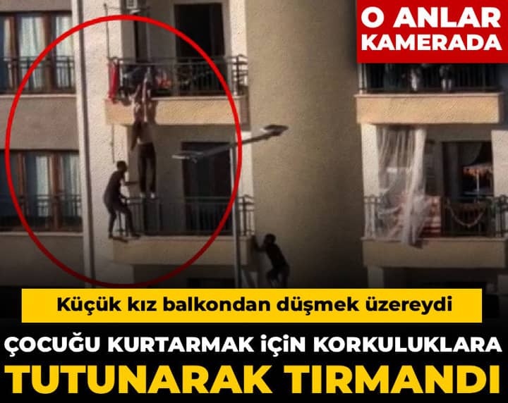 Küçük kız balkondan düşmek üzereydi! Çocuğu kurtarmak için korkuluklara tutunarak tırmandı Küçük kız balkondan düşmek üzereydi! Çocuğu kurtarmak için korkuluklara tutunarak tırmandı